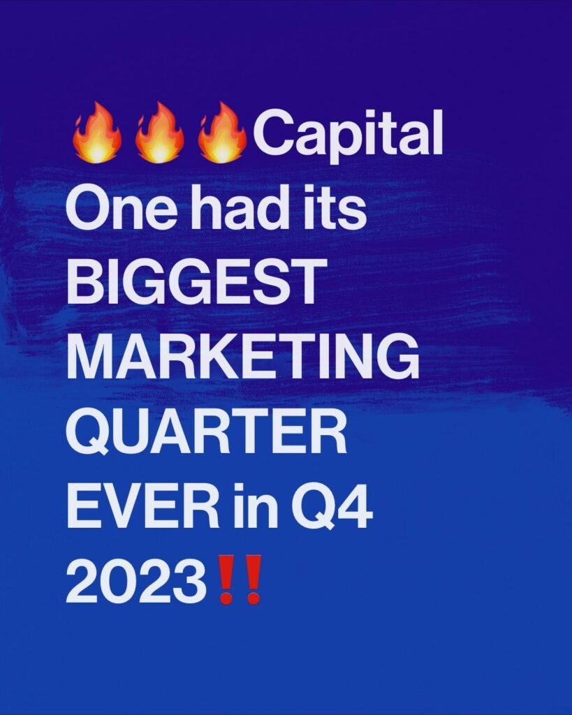 Capital One had it's biggest marketing quarter ever in Q4
